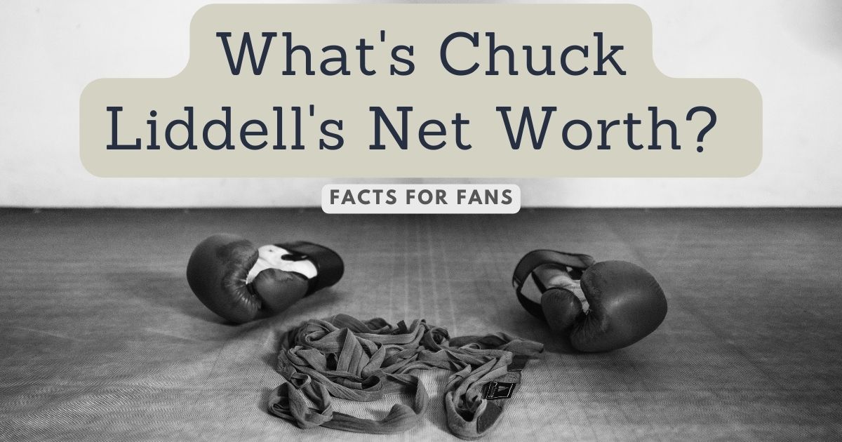 Chuck Liddell's Net Worth